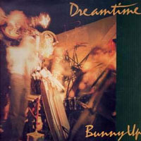 DREAMTIME / Bunny Up