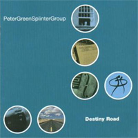PETER GREEN SPLINTER GROUP / Destiny Road