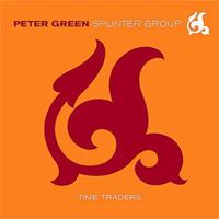 PETER GREEN SPLINTER GROUP / Time Traders
