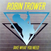Trower, Robin / Take What You Need