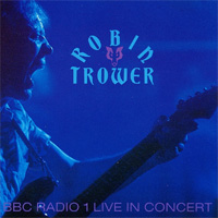 Trower, Robin / BBC Radio 1 Live In Concert