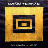 Trower, Robin / Coming Closer To The Day