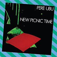 PERE UBU / New Picnic Time