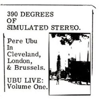 PERE UBU / 390° Of Simulated Stereo