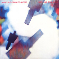 ENO, BYRNE / My Life In The Bush Of Ghosts
