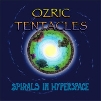 OZRIC TENTACLES / Spirals In Hyperspace