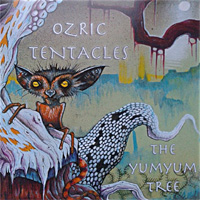 OZRIC TENTACLES / The Yum Yum Tree